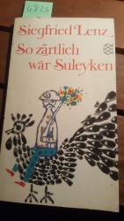 Siegfried Lenz: So zärtlich war Suleyken Siegfried Lenz: So zärtlich war Suleyken