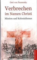 Verbrechen im Namen Christi - Mission und Kolonialismus