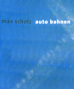 Max Scholz: Auto Bahnen Max Scholz: Auto Bahnen