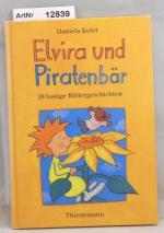 Elvira und Piratenbär. 28 lustige Bildergeschichten