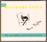 Wartende Stille. Warum Kafka sich nicht traute