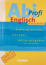 Abi-Profi Englisch. Prüfungswissen - Übungen - Abituraufgaben. Nordrhein-Westfalen / Aufgabensammlung