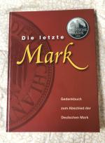 Die letzte Mark.  -   Gedenkbuch zum Abs