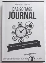 Mein 90 Tage Journal - Das Planungs - Journaling - Selbstmanagement Buch