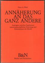 Annäherung an das ganz Andere. Analogien zwischen Ergebnissen naturwissenschaftlicher Forschung und  Erkenntnissen der Mystik.