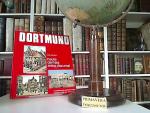 Karl Neuhoff: Dortmund heute, damals, an Karl Neuhoff: Dortmund heute, damals, an