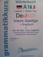 Wörterbuch Deutsch - Irisch Gaeilge -  Englisch Niveau A1 - Lernwortschatz A1 Lektion 1 »Guten Tag« Sprachkurs  Deutsch zum erfolgreichen Selbstlernen für  TeilnehmerInnen aus Irland