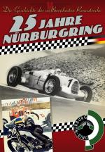 25 Jahre Nürburgring - Die Geschichte der weltberühmten Rennstrecke 1927-1952