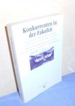 Konkurrenten in der Fakultät - Kultur, Wissen und Universität um 1900