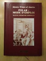 Polar: Mode d' emploi. Manuel d' écriture criminelle