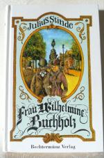 Julius Stinde: Frau Wilhelmine Buchholz 
