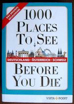 1000 PLACES TO SEE Before You Die - Deutschland, Österreich, Schweiz