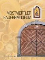 Mostviertler Bauernmuseum (Museumsführer)