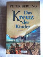 Peter Berling: Das Kreuz der Kinder Peter Berling: Das Kreuz der Kinder