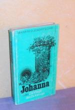 Manfred Jendryschik: Johanna oder Die We Manfred Jendryschik: Johanna oder Die We