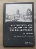 Anmerkungen zur Geschichte Berlins und Brandenburgs. Ein Kolloquium. Ingo Materna zum 65. Geburtstag.