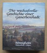 Bönigheim - Die wechselvolle Geschichte einer Ganerbenstadt