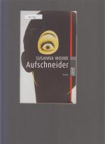Susanna Moore: Aufschneider Susanna Moore: Aufschneider