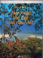 Der Wald, die Zeit und das Meer.