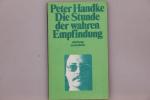 Peter Handke: DIE STUNDE DER WAHREN EMPF