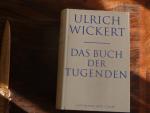 Ulrich Wickert: Das Buch der Tugenden Ulrich Wickert: Das Buch der Tugenden