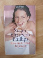 Phillips, Susan Elizabeth: Küss mich, we