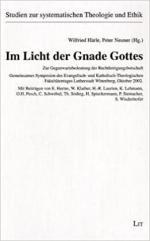 Im Licht der Gnade Gottes. Zur Gegenwartsbedeutung der Rechtfertigungsbotschaft