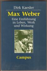 Dirk Käsler: Max Weber. Eine Einführung 