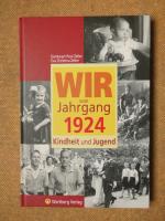 Wir vom Jahrgang 1924 - Kindheit und Jugend