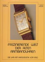 Faszinierende Welt der alten Armbanduhren / Die Uhr am Handgelenk vor 1950