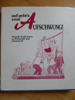 Auf geht's zum Aufschwung! Aktuelle Karikaturen zu Wirtschaft und Arbeitswelt