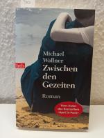 Michael Wallner: Zwischen den Gezeiten