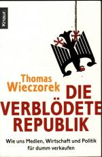Thomas Wieczorek: Die verblödete Republi Thomas Wieczorek: Die verblödete Republi