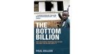 The Bottom Billion - Why The Poorest Countries Are failing and What Can Be Done About It