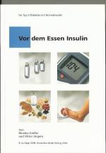 Vor dem Essen Insulin - Für die flexible Behandlung des Typ 2-Diabetes mit Normalinsulin