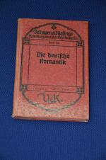 Die deutsche Romantik : eine Auswahl. Velhagen & Klasings Sammlung deutscher Ausgaben ; Bd. 129. Kriegs-Einband