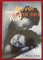 Alison Tyler: Never Have the Same Sex Tw