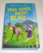 Ellen Jacobi: Frau Schick macht blau