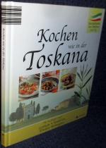 Kochen wie in der Toskana. Mit Ausflügen