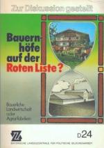 Bauernhöfe auf der Roten Liste? Bäuerliche Landwirtschaft oder Agrarfabriken