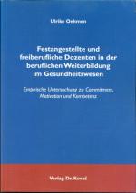 Festangestellte und freiberufliche Dozenten in der beruflichen Weiterbildung im Gesundheitswesen - Empirische Untersuchung zu Commitment, Motivation und Kompetenz