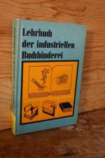 Lehrbuch der industriellen Buchbinderei - Mit 282 Bildern und 9 Tabellen