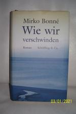Mirko Bonné: Wie wir verschwinden