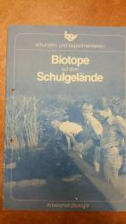 Biotope auf dem Schulgelände - Für den Projektunterricht - erkunden und experimentieren