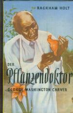 Der Pflanzendoktor George Washington Carver.