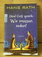 Hans Rath: "Und Gott sprach: Wir müssen Hans Rath: "Und Gott sprach: Wir müssen
