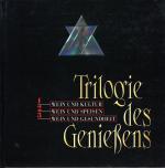 Trilogie des Genießens