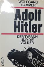 Wolfgang Hammer: Adolf Hitler, der Tyran Wolfgang Hammer: Adolf Hitler, der Tyran