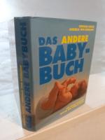 Das andere Babybuch : für selbst-bewusste Mütter u. Väter u. Babys. Cornelia von Schelling