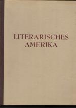 Literarisches Amerika. Eine Chronik amerikanischer Schriftsteller von 1607 bis 1952.